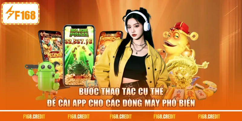 Bước thao tác cụ thể để cài app cho các dòng máy phổ biến