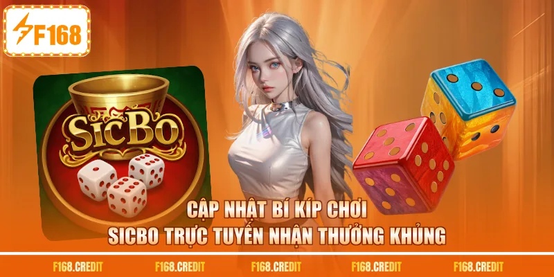 Cập nhật bí kíp chơi sicbo trực tuyến nhận thưởng khủng
