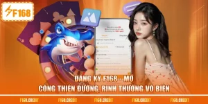Đăng Ký F168 - Mở Cổng Thiên Đường, Rinh Thưởng Vô Biên
