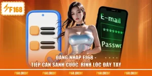 Đăng Nhập F168 - Tiếp Cận Sảnh Cược, Rinh Lộc Đầy Tay