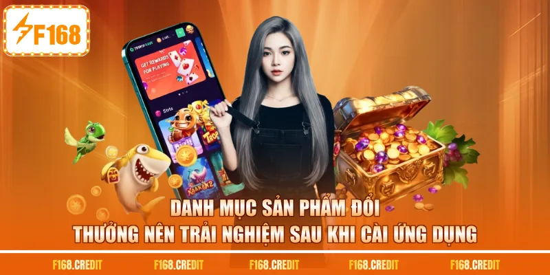 Danh mục sản phẩm đổi thưởng nên trải nghiệm sau khi cài ứng dụng