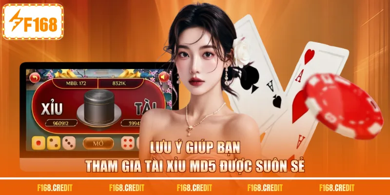 Lưu ý giúp bạn tham gia tài xỉu MD5 được suôn sẻ