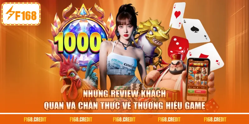 Những review khách quan và chân thực về thương hiệu game